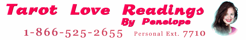 Live Phone Tarot Love Readings With Penelope. Call Toll Free Number. You Will Be Glad You Did.